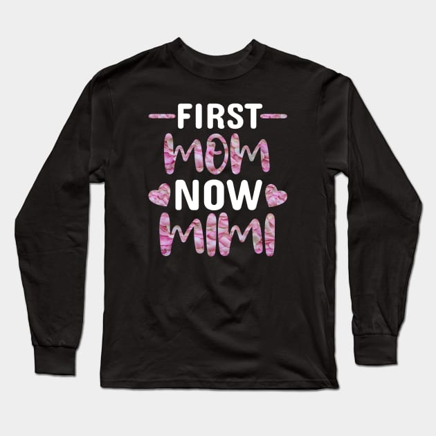 First Mama Now Mimi Long Sleeve T-Shirt by Dhme